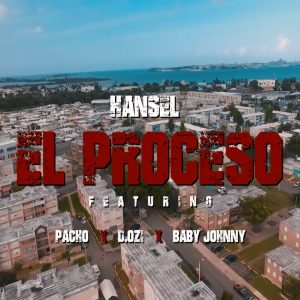 Hansel Ft. Pacho, Baby Johnny, Dozi – El Proceso